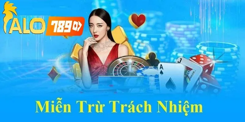 Hiểu rõ chính sách Miễn trừ trách nhiệm tại Alo789 để giao dịch an toàn và minh bạch